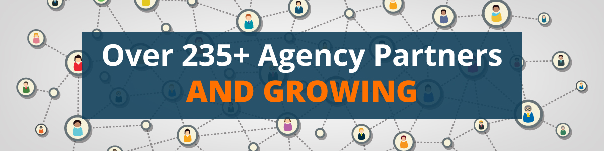 Over 235+ Agency Partners and Growing