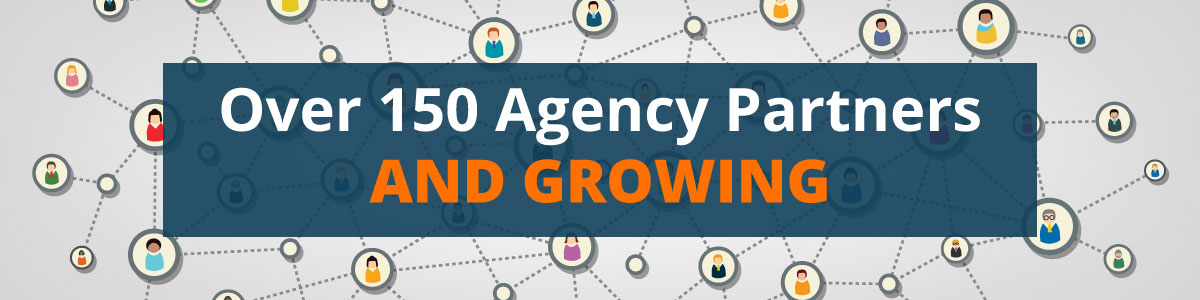 Over 150 Agency Partners and Growing
